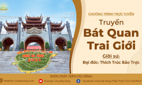 Truyền Bát quan trai giới | Chùa Ba Vàng, ngày 08/4/Tân Sửu