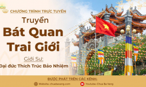 Truyền Bát quan trai giới | Chùa Ba Vàng, ngày 08/5/Tân Sửu