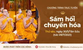 Sám hối chuyển hóa | Chùa Ba Vàng, ngày 30/5/Tân Sửu