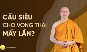 Cầu siêu cho hương linh thai nhi mấy lần thì được siêu thoát?
