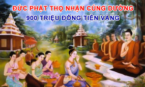 Đức Phật thọ nhận cúng dường 900 triệu đồng tiền vàng