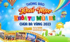 Thông báo chương trình trực tuyến: Khai mạc Khóa tu mùa hè chùa Ba Vàng năm 2023