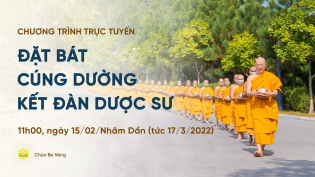 [Video] Đặt bát cúng dường kết đàn Dược Sư, ngày 15/02/Nhâm Dần | Chùa Ba Vàng