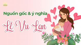 Vu Lan báo hiếu: Cơ hội tạo phước lớn để thực hành báo hiếu cha mẹ