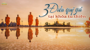 3 điều quý giá tại khóa tu thiền: Điều số 1 nhiều người mong cầu