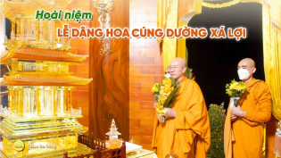 Xúc động lễ dâng hoa cúng dường xá lợi | Kỷ niệm ngày Đức Phật nhập nhập Niết bàn năm 2022