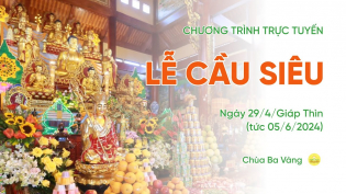 Lễ cầu siêu | Chùa Ba Vàng, ngày 29/4/Giáp Thìn