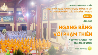 [TRỰC TIẾP] Chương trình số 4: Ngày 1 - Tụng kinh Vu Lan báo hiếu, cầu siêu rằm tháng 7