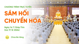 Sám hối chuyển hóa | Chùa Ba Vàng, ngày 14/7/Giáp Thìn