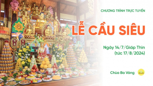 Lễ cầu siêu | Chùa Ba Vàng, ngày 14/7/Giáp Thìn