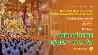 Chu kỳ 14 - Năm 2024: Tụng kinh theo 3 tháng an cư của chư Tăng | Ngày 28/7/Giáp Thìn