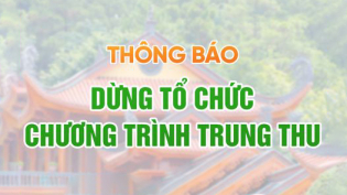 THÔNG BÁO DỪNG TỔ CHỨC CHƯƠNG TRÌNH TRUNG THU