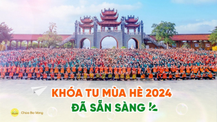 Khóa tu mùa hè chùa Ba Vàng 2024 đã sẵn sàng chào đón các bạn khóa sinh