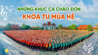 Những khúc ca chào đón khóa tu mùa hè | Chùa Ba Vàng