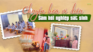 Chuyển hóa vi diệu khi tu Sám hối nghiệp sát sinh - Tiền đề cho đàn lễ Ngũ Bách Danh sắp diễn ra