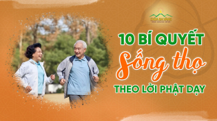 10 cách sống lâu, sống thọ, được hạnh phúc, bình an | Lời Phật dạy