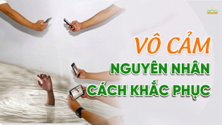 Vô cảm: 2 cách khắc phục giúp cuộc sống được hạnh phúc, an vui