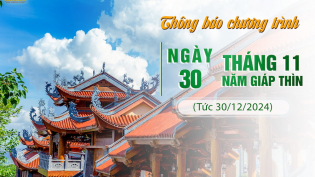 Thông báo chương trình ngày 30/11/Giáp Thìn (tức 30/12/2024)