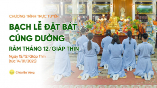 Bạch lễ đặt bát cúng dường tháng 12/Giáp Thìn | Ngày 15/12/Giáp Thìn