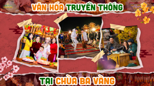 Trải nghiệm Tết truyền thống tại chùa Ba Vàng: Chợ quê, trò chơi dân gian và hơn thế nữa