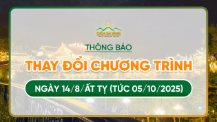 Thông báo: Thay đổi chương trình tu học ngày 14/8/Ất Tỵ (tức 05/10/2025)