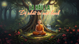 La Hầu La là ai? Vị Sa di xuất gia từ năm 7 tuổi và hành trình chứng Thánh quả