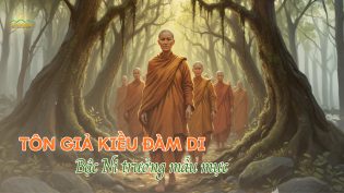 Tôn giả Kiều Đàm Di: Hành trình thỉnh Phật để được xuất gia và đặt nền móng cho Ni đoàn