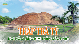 Tháp Trà Tỳ Đức Phật: Nơi lưu dấu 4 sự kiện vi diệu khi trà tỳ kim thân Như Lai