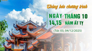 Thông báo chương trình ngày 14 - 15/10/Ất Tỵ (tức 03 - 04/12/2025)