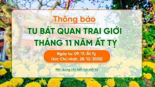 Thông báo: Ngày tu Bát quan trai tháng 11 năm Ất Tỵ