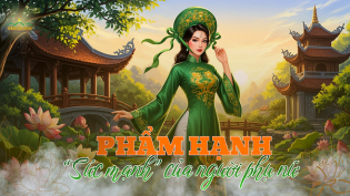 Lời Phật dạy: Phẩm hạnh - “Sức mạnh” của người phụ nữ