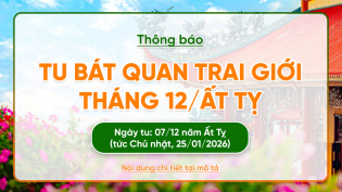 Thông báo: Ngày tu Bát quan trai giới tháng 12/Ất Tỵ