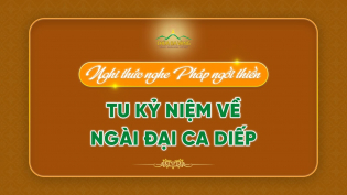 Nghi thức nghe Pháp ngồi thiền - tu kỷ niệm về Ngài Đại Ca Diếp