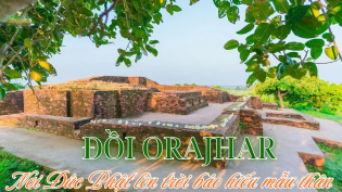 Đồi Orajhar Ấn Độ: Nơi Đức Phật “xây” đường bảy báu lên trời báo hiếu mẫu thân