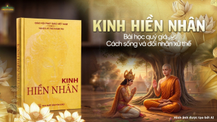 Kinh Hiền Nhân: Bài học về cách đối nhân xử thế trong đời sống