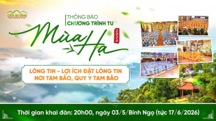 Thông báo chương trình tu mùa hạ 2026: Lòng tin - lợi ích đặt lòng tin nơi Tam Bảo, quy y Tam Bảo