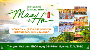 Thông báo chương trình tu mùa hạ 2026: Lòng tin - lợi ích đặt lòng tin nơi Tam Bảo, quy y Tam Bảo