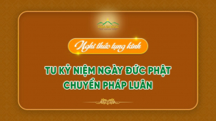 Nghi thức tụng kinh - tu kỷ niệm ngày Đức Phật chuyển Pháp luân