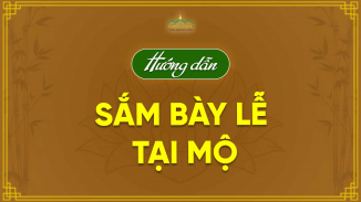 Hướng dẫn - sắm bày lễ tại mộ