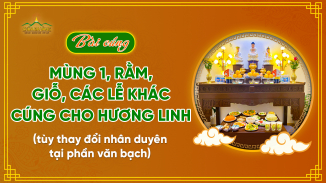 Bài cúng mùng 1, rằm, giỗ, các lễ khác cúng cho hương linh (tùy thay đổi nhân duyên tại phần văn bạch)