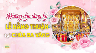 Hướng dẫn đăng ký tham gia lễ Hằng thuận tại chùa Ba Vàng
