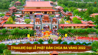 [TRAILER] Đại lễ Phật đản chùa Ba Vàng 2022 - lễ hội Tôn giáo văn hóa được đón chờ nhất năm