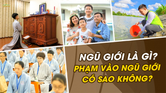 5 giới của người Phật tử tại gia và cách giữ giới mang hạnh phúc, an vui cho người thọ trì