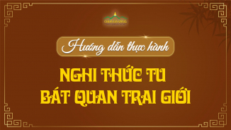 Hướng dẫn thực hành nghi thức tu bát quan trai giới