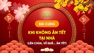 Bài cúng khi không ăn Tết tại nhà (lên chùa, về quê… ăn Tết) mới nhất năm 2026