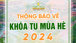 THÔNG BÁO VỀ KHÓA TU MÙA HÈ 2024