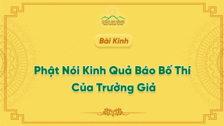 Giữ Niệm Quy Y, Trì Giới, Phát Tâm Bồ Đề - Kinh Quả Báo Bố Thí Của Trưởng Giả