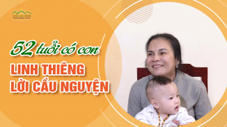 52 tuổi có con - Sự linh ứng khi cầu nguyện Đức Quan Thế Âm Bồ Tát