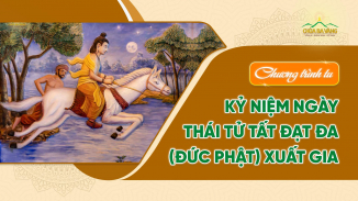 Chương trình tu kỷ niệm ngày Thái Tử Tất Đạt Đa (Đức Phật) xuất gia