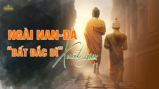 Tôn giả Nan-đà: Từ bậc vương giả đến bước ngoặt xuất gia chứng Thánh quả